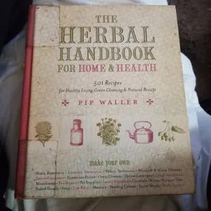 The Herbal Handbook for Home and Health