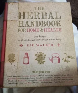The Herbal Handbook for Home and Health