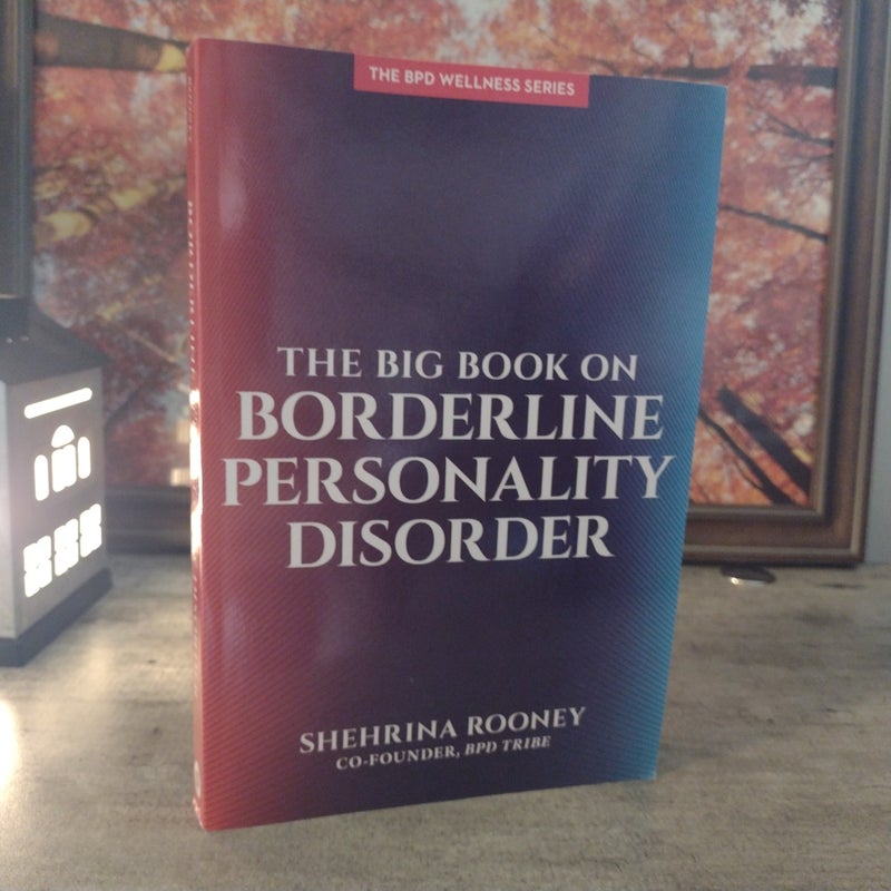 Borderline Personality Disorder - A BPD Survival Guide: For