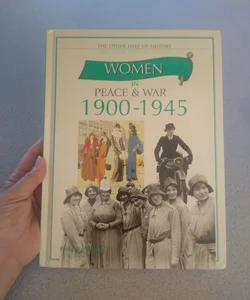 Women in Peace and War, 1900-1945