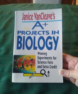 ⭐ Janice VanCleave's A+ Projects in Biology