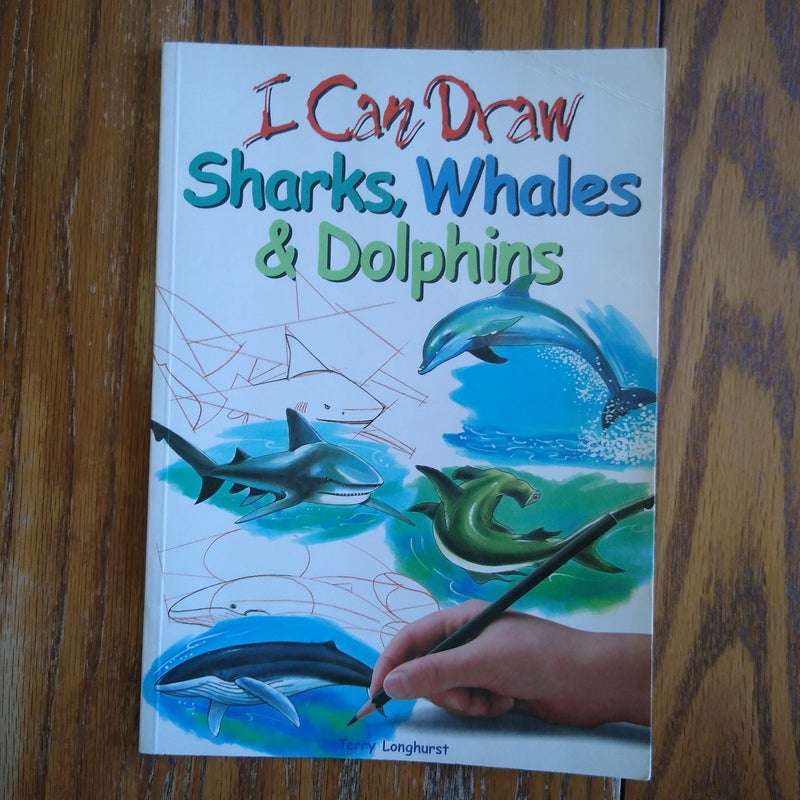 I Can Draw: Sharks, Whales & Dolphins