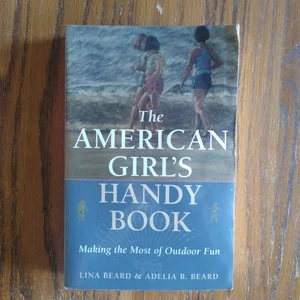 The American Girl's Handy Book