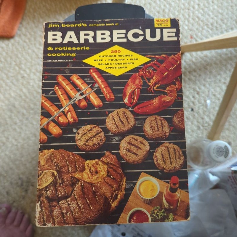 Jim Beards Complete Book Of Barbecue and Rotisserie Cooking