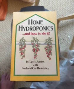 Home Hydroponics and How To Do It!
