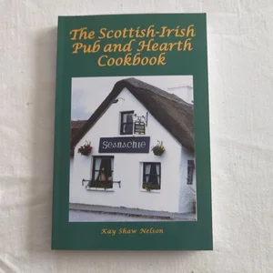 The Scottish-Irish Pub and Hearth Cookbook