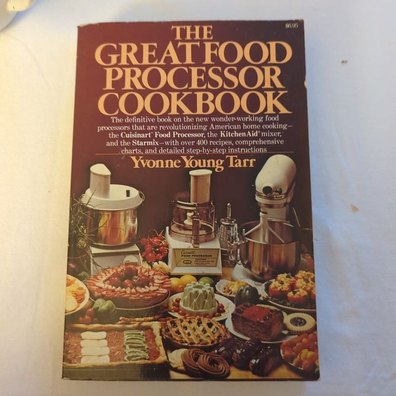 The Great Food Processor Cookbook