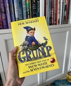 Grump: the (Fairly) True Tale of Snow White and the Seven Dwarves