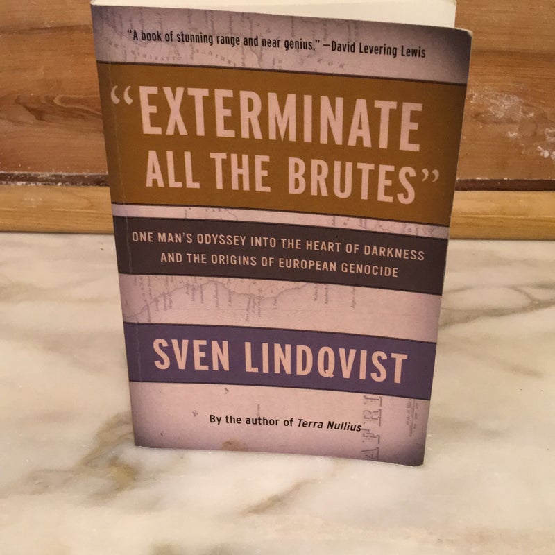 Exterminate All the Brutes