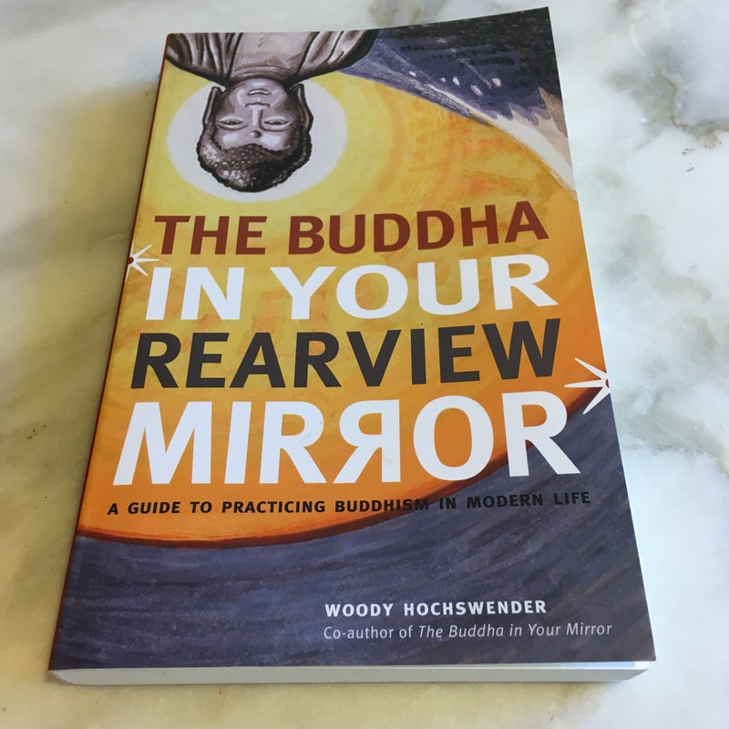 The Buddha in Your Rearview Mirror