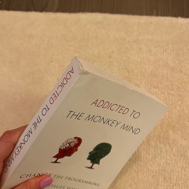 Addicted to the Monkey Mind