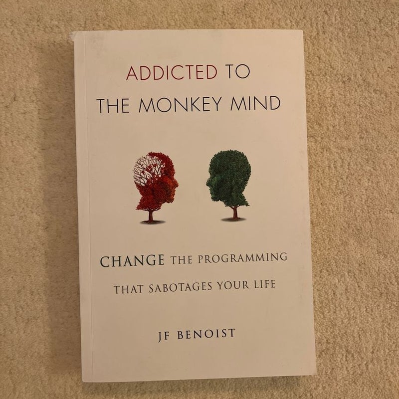 Addicted to the Monkey Mind