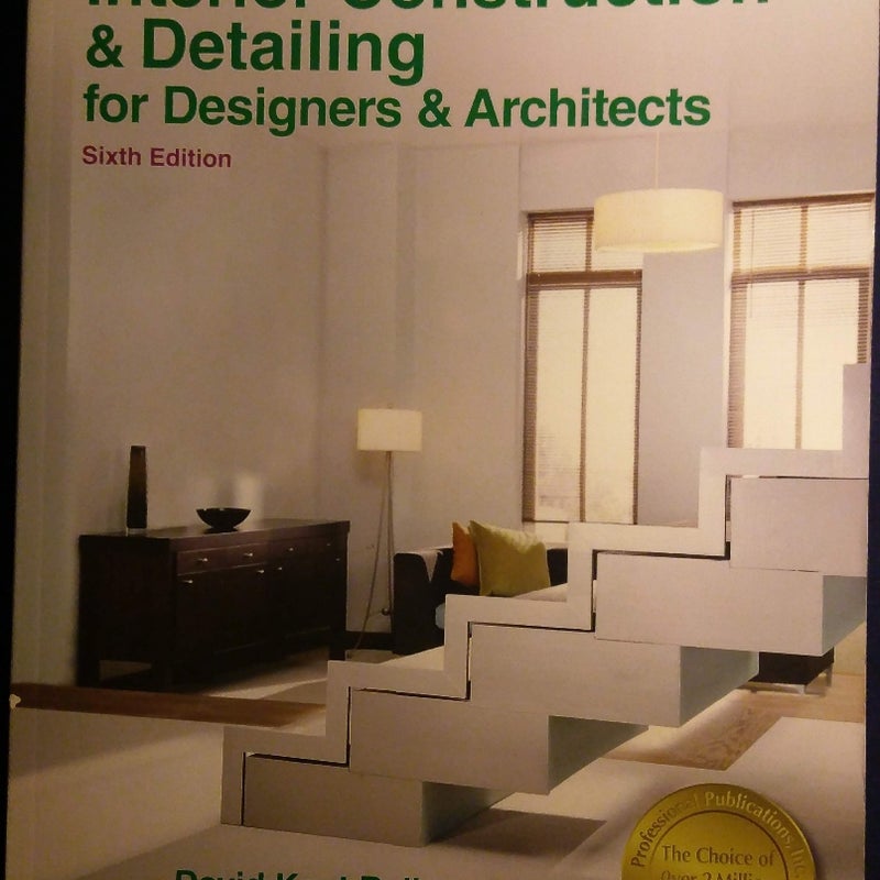 PPI Interior Construction and Detailing for Designers and Architects, 6th Edition - a Comprehensive NCIDQ Book