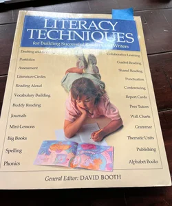 Literacy Techniques for Building Successful Readers and Writers