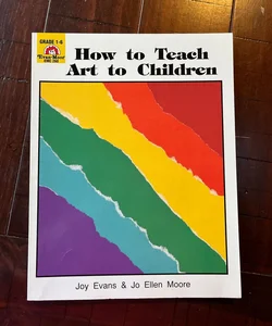 How to Teach Art to Children