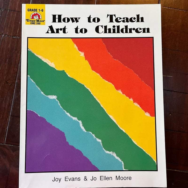 How to teach art to children by joy evans