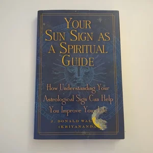 Your Sun Sign As a Spiritual Guide