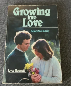 Growing Into Love