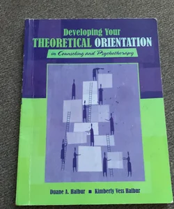 Developing Your Theoretical Orientation 