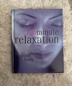 Ten Minute Relaxation for Mind and Body