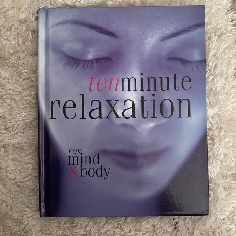 Ten Minute Relaxation for Mind and Body