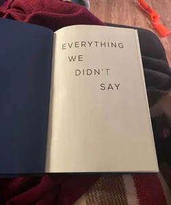 Everything We Didn't Say
