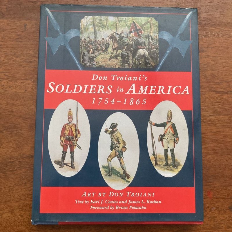 Don Troiani's Soldiers in America, 1754-1865