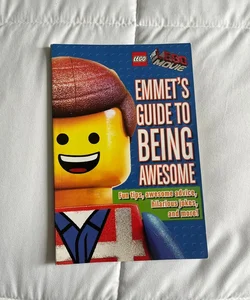 EMMETS GUIDE TO BEING AWESOME