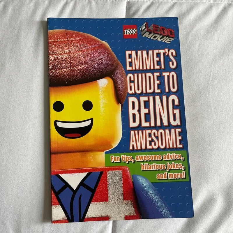 EMMETS GUIDE TO BEING AWESOME