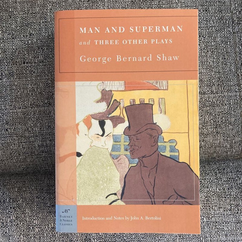 Man and Superman and Three Other Plays (Barnes and Noble Classics Series)