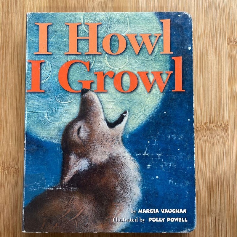 I Howl, I Growl