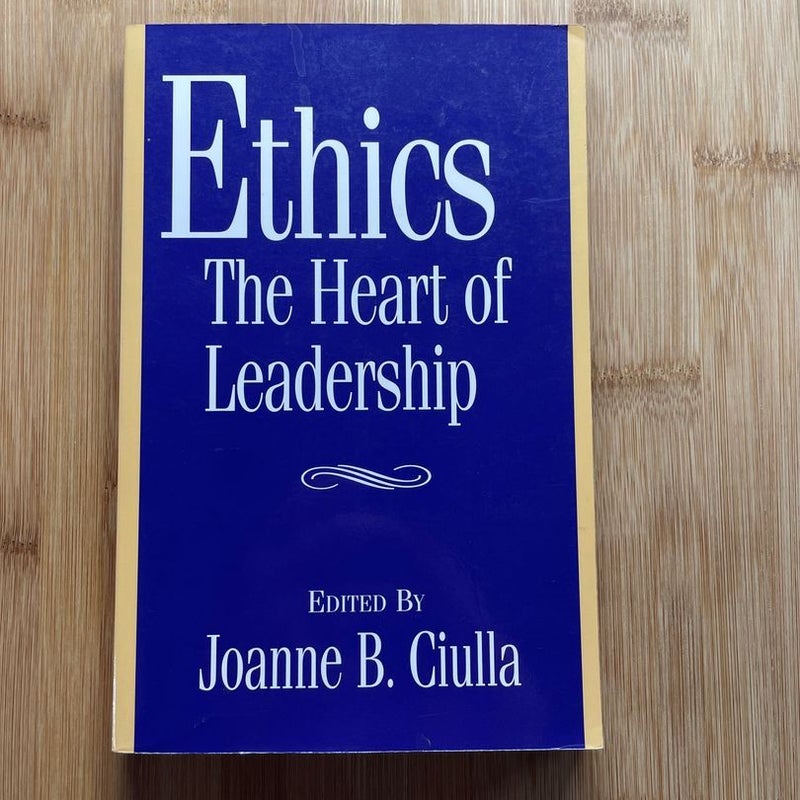 Ethics, the Heart of Leadership