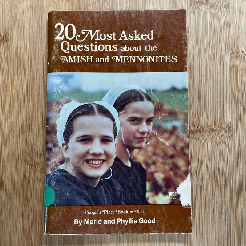 Twenty Most Asked Questions about the Amish and Mennonites