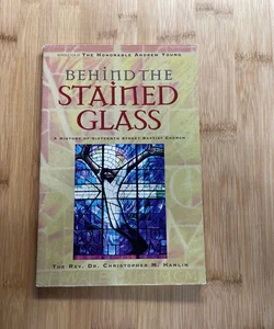 Behind the Stained Glass