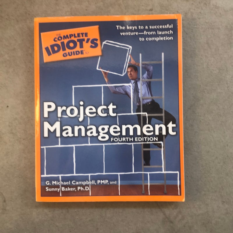 The Complete Idiot's Guide to Project Management