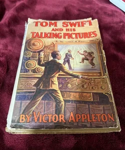 Tom Swift and His Talking Pictures