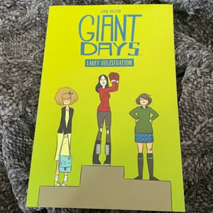 Giant Days: Early Registration