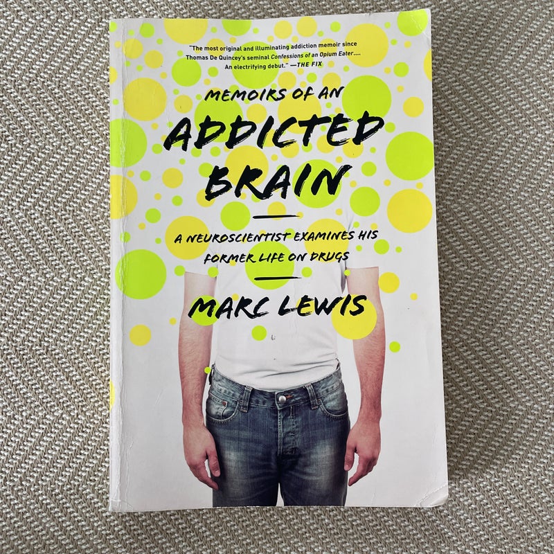 Memoirs of an Addicted Brain