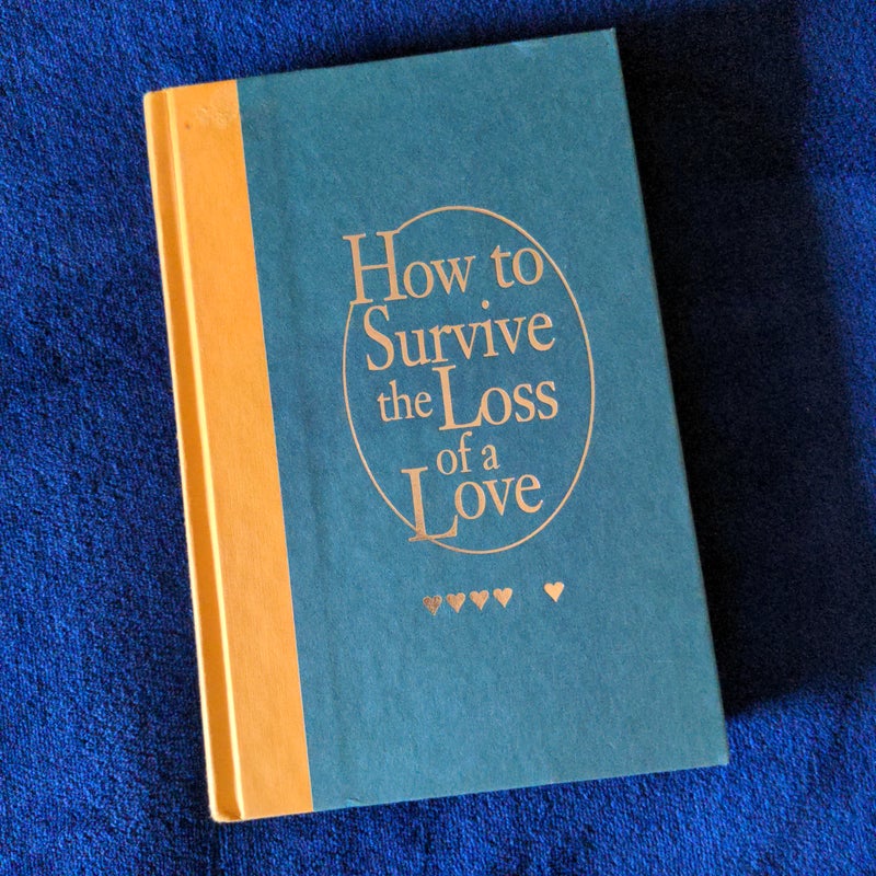 How to Survive the Loss of a Love