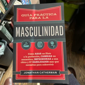 Guía Práctica para la Masculinidad