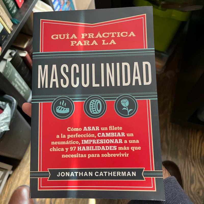 Guía Práctica para la Masculinidad