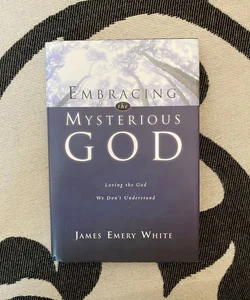 Embracing the Mysterious God