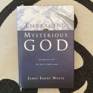 Embracing the Mysterious God