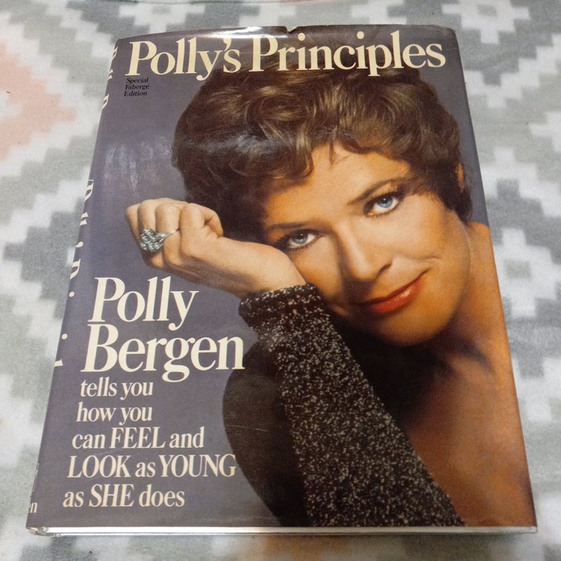 Polly's Principles; Polly Bergen Tells You How You Can Feel and Look As Young As She Does