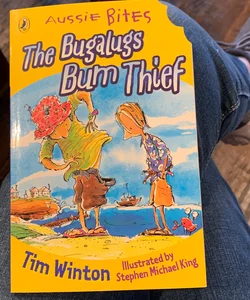 THE BUGALUGS BUM THIEF (Puffin Aussie Bites)