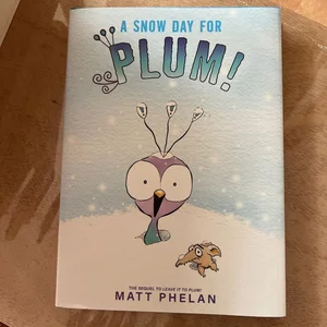 A Snow Day for Plum!