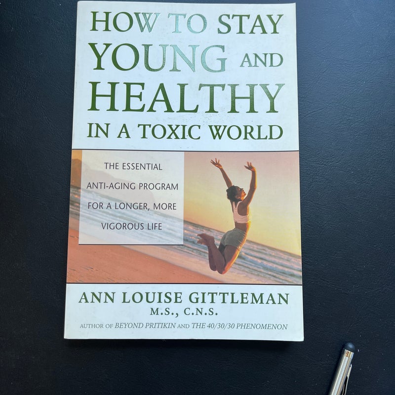 How to Stay Young and Healthy in a Toxic World