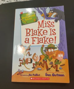 Miss Blake is a flake
