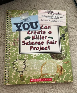 You Can Create Killer Science Project