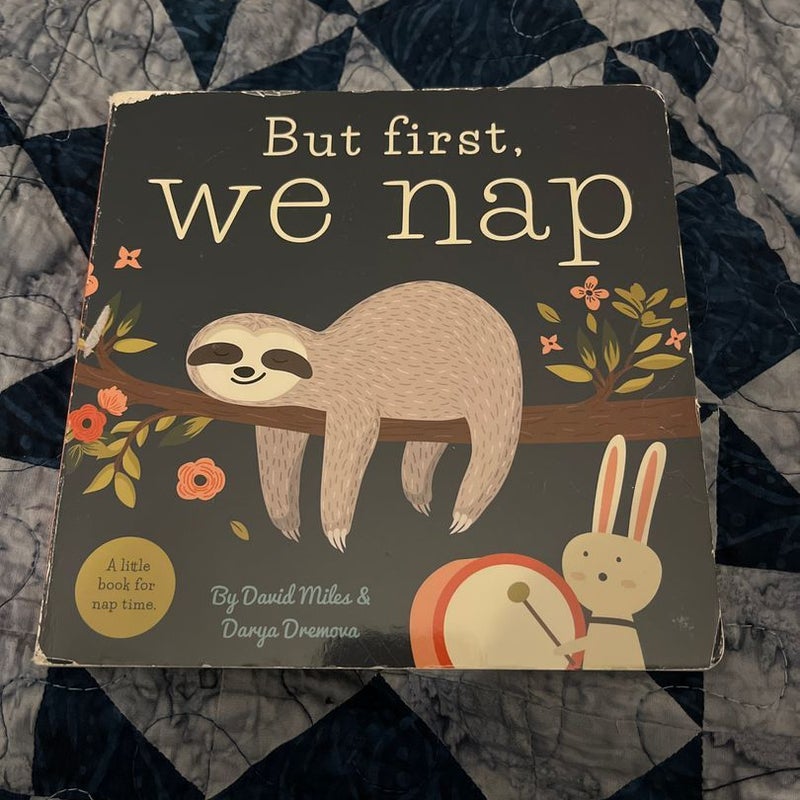 But First, We Nap